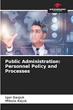 Public Administration: Personnel Policy and Processes