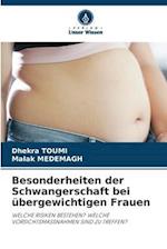 Besonderheiten der Schwangerschaft bei übergewichtigen Frauen 