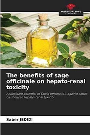 The benefits of sage officinale on hepato-renal toxicity