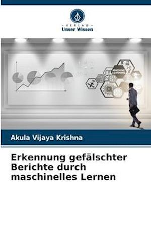 Erkennung gefälschter Berichte durch maschinelles Lernen