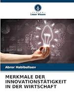 MERKMALE DER INNOVATIONSTÄTIGKEIT IN DER WIRTSCHAFT