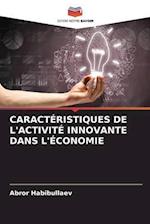 CARACTÉRISTIQUES DE L'ACTIVITÉ INNOVANTE DANS L'ÉCONOMIE