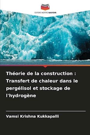 Théorie de la construction : Transfert de chaleur dans le pergélisol et stockage de l'hydrogène