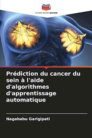 Prédiction du cancer du sein à l'aide d'algorithmes d'apprentissage automatique