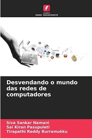 Desvendando o mundo das redes de computadores