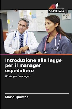 Introduzione alla legge per il manager ospedaliero