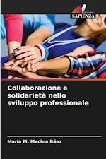 Collaborazione e solidarietà nello sviluppo professionale