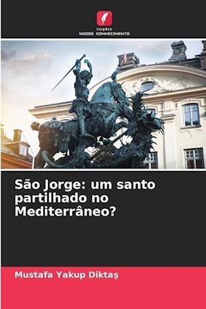 São Jorge: um santo partilhado no Mediterrâneo?