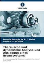 Thermische und dynamische Analyse und Auslegung eines Bremssystems
