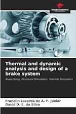 Thermal and dynamic analysis and design of a brake system