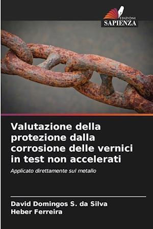 Valutazione della protezione dalla corrosione delle vernici in test non accelerati