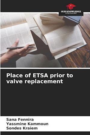 Place of ETSA prior to valve replacement