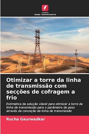 Otimizar a torre da linha de transmissão com secções de cofragem a frio