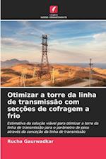 Otimizar a torre da linha de transmissão com secções de cofragem a frio