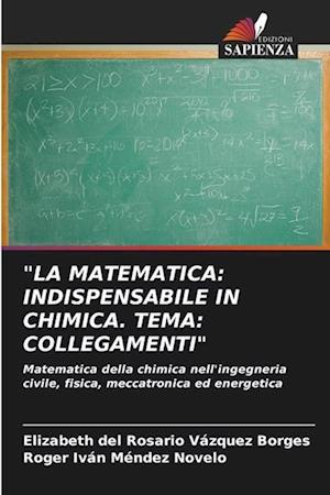 "LA MATEMATICA: INDISPENSABILE IN CHIMICA. TEMA: COLLEGAMENTI"