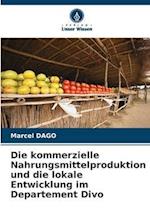 Die kommerzielle Nahrungsmittelproduktion und die lokale Entwicklung im Departement Divo