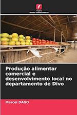 Produção alimentar comercial e desenvolvimento local no departamento de Divo