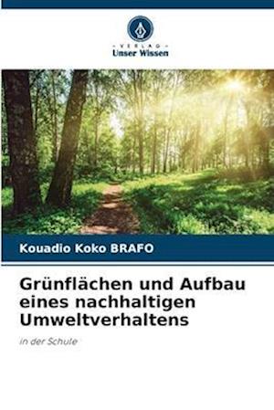 Grünflächen und Aufbau eines nachhaltigen Umweltverhaltens