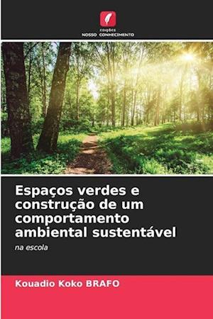 Espaços verdes e construção de um comportamento ambiental sustentável