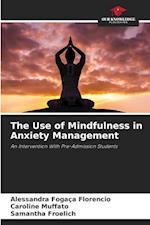 The Use of Mindfulness in Anxiety Management