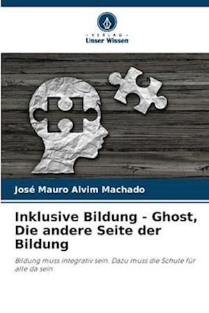 Inklusive Bildung - Ghost, Die andere Seite der Bildung