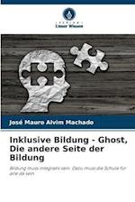 Inklusive Bildung - Ghost, Die andere Seite der Bildung