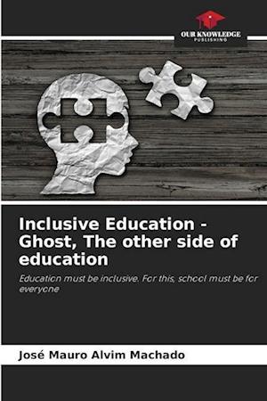 Inclusive Education - Ghost, The other side of education