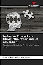 Inclusive Education - Ghost, The other side of education