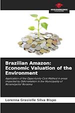 Brazilian Amazon: Economic Valuation of the Environment