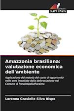 Amazzonia brasiliana: valutazione economica dell'ambiente