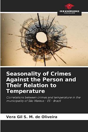 Seasonality of Crimes Against the Person and Their Relation to Temperature