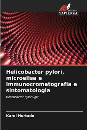 Helicobacter pylori, microelisa e immunocromatografia e sintomatologia