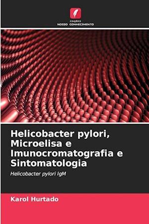 Helicobacter pylori, Microelisa e Imunocromatografia e Sintomatologia