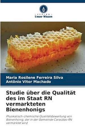 Studie über die Qualität des im Staat RN vermarkteten Bienenhonigs