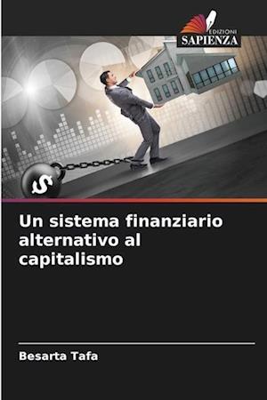 Un sistema finanziario alternativo al capitalismo