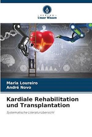 Kardiale Rehabilitation und Transplantation