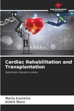 Cardiac Rehabilitation and Transplantation