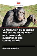 Contribution du tourisme axé sur les chimpanzés aux moyens de subsistance des communautés