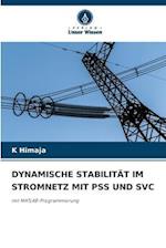 DYNAMISCHE STABILITÄT IM STROMNETZ MIT PSS UND SVC