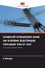 STABILITÉ DYNAMIQUE DANS UN SYSTÈME ÉLECTRIQUE UTILISANT PSS ET SVC