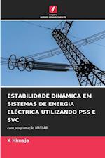 ESTABILIDADE DINÂMICA EM SISTEMAS DE ENERGIA ELÉCTRICA UTILIZANDO PSS E SVC