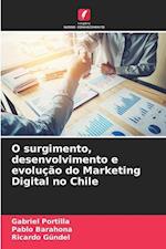 O surgimento, desenvolvimento e evolução do Marketing Digital no Chile