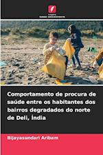 Comportamento de procura de saúde entre os habitantes dos bairros degradados do norte de Deli, Índia