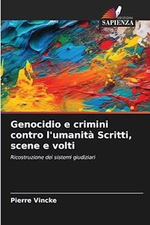 Genocidio e crimini contro l'umanità Scritti, scene e volti