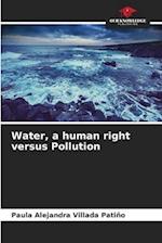 Water, a human right versus Pollution