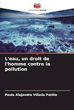 L'eau, un droit de l'homme contre la pollution