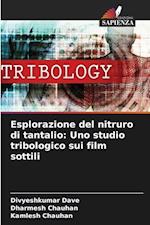 Esplorazione del nitruro di tantalio: Uno studio tribologico sui film sottili