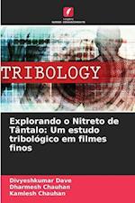 Explorando o Nitreto de Tântalo: Um estudo tribológico em filmes finos