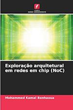 Exploração arquitetural em redes em chip (NoC)