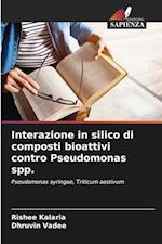 Interazione in silico di composti bioattivi contro Pseudomonas spp.